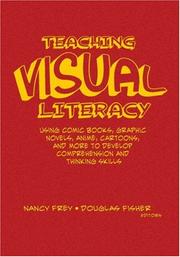 Cover of: Teaching Visual Literacy: Using Comic Books, Graphic Novels, Anime, Cartoons, and More to Develop Comprehension and Thinking Skills