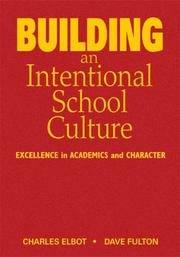 Cover of: Building an Intentional School Culture: Excellence in Academics and Character
