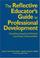 Cover of: The Reflective Educators Guide to Professional Development