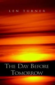 Cover of: The Day Before Tomorrow | Len Turner