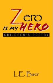 Cover of: Zero Is My Hero | L. E. Baer