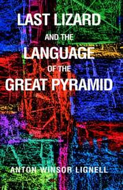 Cover of: Last Lizard And The Language Of The Great Pyramid | Anton Lignell