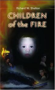 Cover of: Children of the Fire | Richard W. Shelton