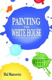 Cover of: Painting the White House by Hal Marcovitz