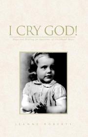 Cover of: I Cry God: Hope and Healing for Survivors of Childhood Abuse