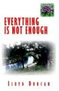 Cover of: Everything Is Not Enough