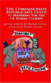 Cover of: The Compassionate Republican's Guide To Mastering The Art Of Human Cookery: The Art Of Human Cookery