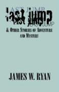 Cover of: Last Jump & Other Stories Of Adventure