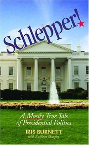 Cover of: Schlepper! A Mostly True Tale of Presidential Politics