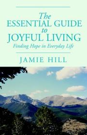 Cover of: Essential Guide To Joyful Living, The: Finding Hope In Everyday Life