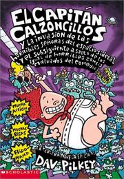 Cover of: Capt Underpants & The Invasion...(c Apitan Calzoncillos Y La Invas...) (Captain Underpants) by Dav Pilkey