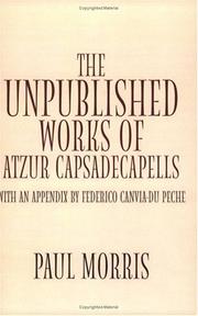 Cover of: The Unpublished Works of Atzur Capsadecapells: With an Appendix by Federico Canvia-Du Peche