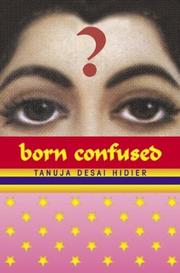 Born confused by Tanuja Desai Hidier