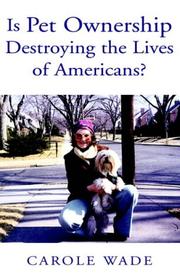 Cover of: Is Pet Ownership Destroying The Lives Of Americans?