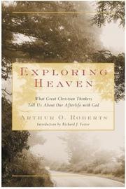 Cover of: Exploring heaven: what great Christian thinkers tell us about our afterlife with God