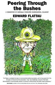 Cover of: Peering Through The Bushes: A Commentary By Nationally Syndicated Environmental Columnist Edward Flattau