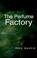 Cover of: The Perfume Factory
