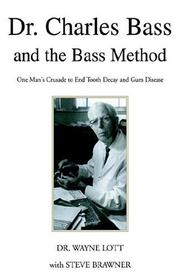 Dr. Charles Bass and the Bass method by Wayne Lott Brawner, Steve, Wayne Lott, Steve Brawner