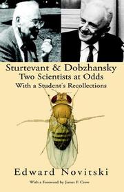 Cover of: Sturtevant and Dobzhansky: Two Scientists at Odds