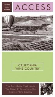 Cover of: Access California Wine Country 6e (Access California Wine Country) by Richard Saul Wurman