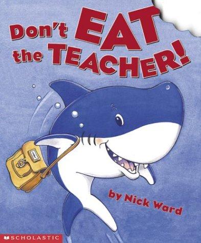 Don't eat the teacher! by Nick Ward