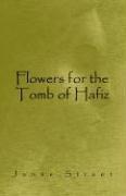 Cover of: Flowers for the Tomb of Hafiz