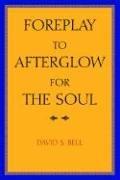 Cover of: Foreplay to Afterglow for the Soul
