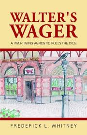 Cover of: Walter's Wager: A Two-timing Agnostic Rolls the Dice