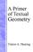 Cover of: A Primer of Textual Geometry