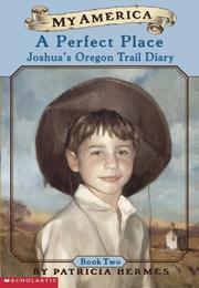 Cover of: A Perfect Place: Joshua's Oregon Trail Diary, Book Two