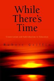 Cover of: While There's Time: Conservatism And Individualism in Education