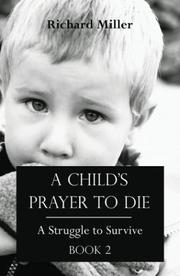 Cover of: A Child's Prayer to Die: Book 2: A Struggle to Survive