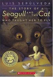 Cover of: The story of a seagull and the cat who taught her to fly
