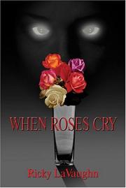 Cover of: When Roses Cry | Ricky LaVaughn
