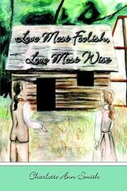 Cover of: Love Most Foolish, Love Most Wise