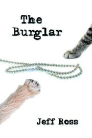 Cover of: The Burglar by Jeff Ross