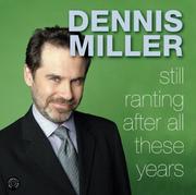 Cover of: Still Ranting After All These Years by Dennis Miller