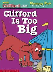 Cover of: Clifford is too big (Clifford the big red dog)