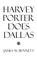 Cover of: Harvey Porter Does Dallas