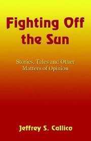 Cover of: Fighting Off The Sun | Jeffrey  S. Callico