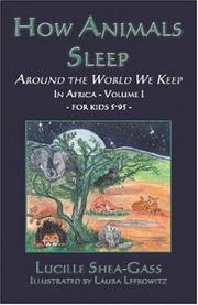 Cover of: How Animals Sleep: Around The World We Keep | Lucille Shea-Gass