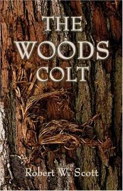 Cover of: The Woods Colt by Robert W. Scott