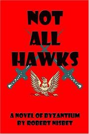 Cover of: Not All Hawks: A Novel of Byzantium