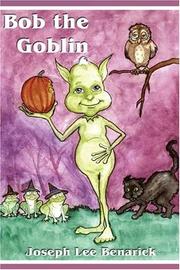 Cover of: Bob the Goblin | Joseph Lee Benarick