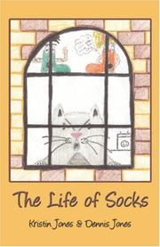 Cover of: The Life of Socks by Dennis Jones, Kristin Jones