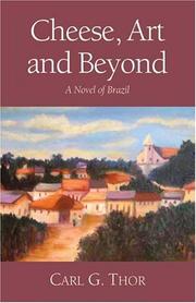 Cover of: Cheese, Art, and Beyond: A Novel of Brazil