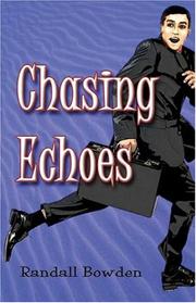 Cover of: Chasing Echoes | Randall Bowden