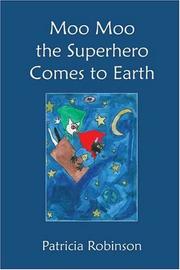 Cover of: Moo Moo the Superhero Comes to Earth by Patricia Robinson