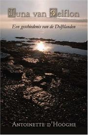 Cover of: Luna van Delflon, een geschiedenis van de Delftlanden | Antoinette d
