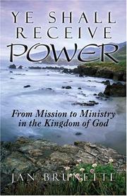 Cover of: Ye Shall Receive Power: From Mission to Ministry in the Kingdom of God